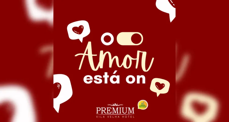 Campanha do Premium Vila Velha Hotel se chama 'O Amor Está On'.