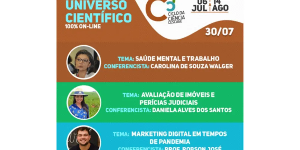 As discussões começam às 18h, divididas nas áreas da Saúde, Agrarias e Exatas

O debate em Ciências Agrárias terá o tema “Avaliação de Imóveis e Perícias Judiciais”, com a conferencista Prof. Me. Daniela Alves dos Santos, mediadora a Coordenadora do Curso em Gestão do Agronegócio do Cescage, Prof. Dra. Ariadne Waureck, debatedores Prof. Me. André Luis Trentin Scremin e Prof. Dr. Paulo Rogério Borszowskei.

O debate na área de Ciências da Saúde contará com o tema “Saúde Mental e Trabalho”, com o conferencista Prof. Dra. Carolina de Souza Walger, mediadora Me. Marina de Souza, debatedores Prof. Dra. Joana Alice Ribeiro de Freitas e Prof. Me. Luciano Naldony. 

Na sala de Ciências Exatas o assunto será “Marketing Digital em Tempos de Pandemia”, com o conferencista Prof. Robson José Horewicz Neto, moderador Prof. Marcos Rogério Dombrowsk e debatedores Prof. Me. Lucas de Moraes Barros e Esdras Campos.