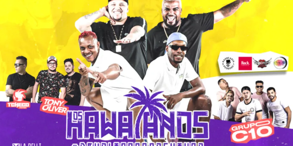 Destaque da noite será o grupo Os Hawaianos, donos da faixa 'Desenrola, Bate e Joga de Ladin'