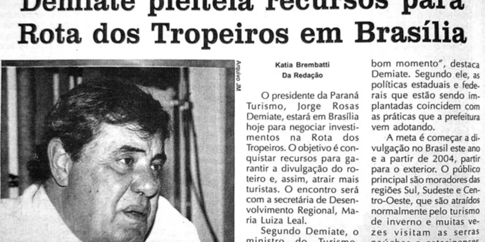 A Rota dos Tropeiros criada por Jorge Demiate, atualmente se constitui no maior produto turístico dos Campos Gerais – JM 25 de junho de 2003