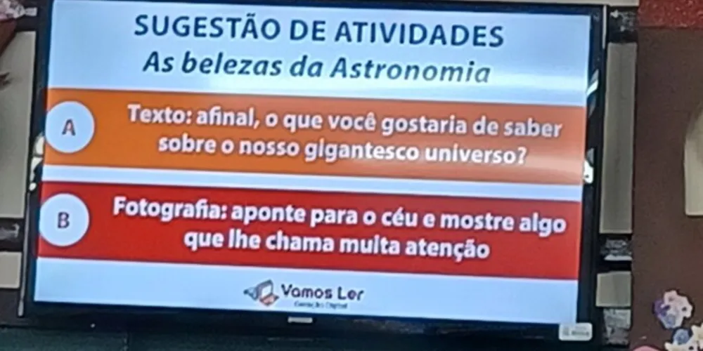 As atividades incluíram a videoaula do projeto Vamos Ler, a observação do planetário disponível na escola e a realização de fotografias diurnas e noturnas do céu feitas pelos estudantes