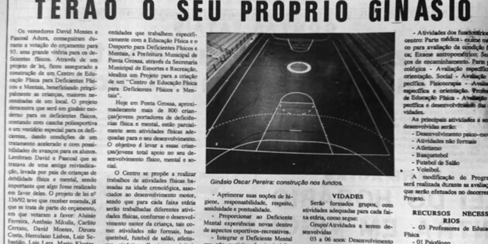 Em 15 de novembro de 1992, o JM noticiou a aprovação do projeto de lei que estabelecia a criação de um Centro de Educação Física para deficientes em Ponta Grossa
