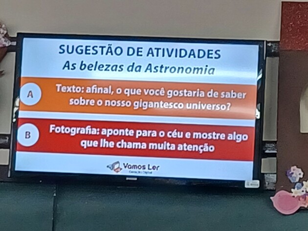 As atividades incluíram a videoaula do projeto Vamos Ler, a observação do planetário disponível na escola e a realização de fotografias diurnas e noturnas do céu feitas pelos estudantes