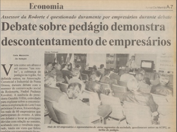 As discussões sobre a cobrança de pedágio nas estradas do Paraná foi tema da reunião de empresários na ACIPG, noticiada pelo Jornal da Manhã em 25 de junho de 1998