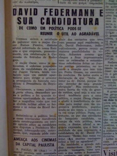 Em 01 de julho de 1955 o JM noticiava a virtual candidatura do Dr. David Federmann, um dos médicos mais populares da cidade no período, à prefeitura de Ponta Grossa