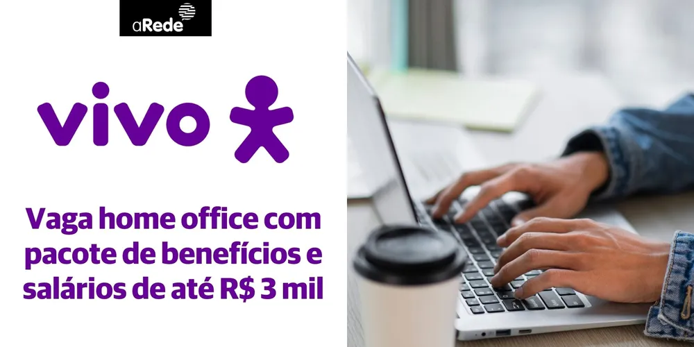 A Vivo está oferecendo oportunidades tanto para trabalho remoto quanto presencial