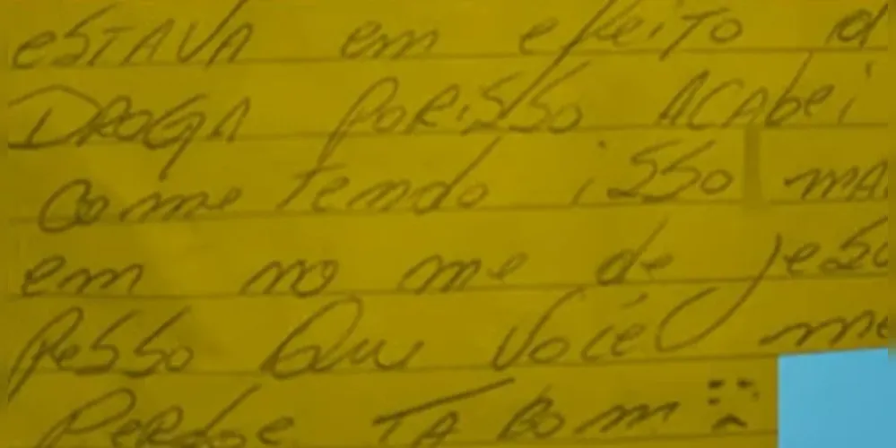 No bilhete, o suspeito afirmou que cometeu os crimes “sob efeito de drogas” e pediu perdão pelo ocorrido