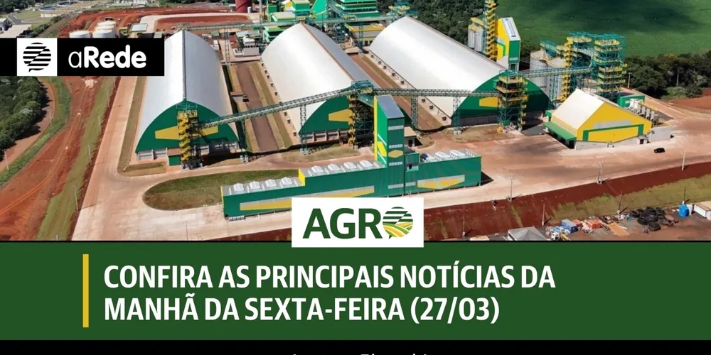 Imagem ilustrativa da imagem Confira as principais notícias da manhã da sexta-feira (27/03)