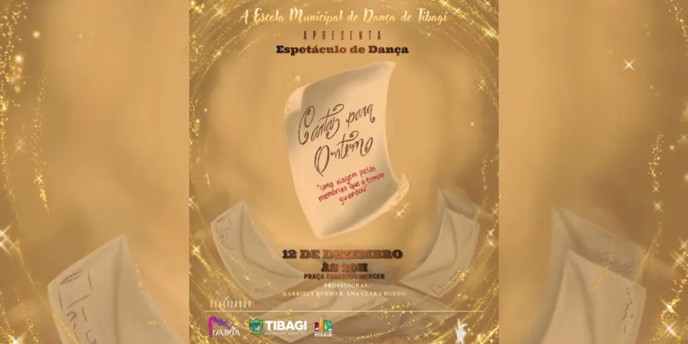 “Cartas para Ontem — Uma viagem pelas memórias que o tempo guardou” é o tema da apresentação da Escola Municipal de Dança de Tibagi