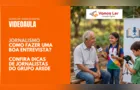 Imagem ilustrativa da matéria Como fazer uma boa entrevista? Videoaula traz dicas dos jornalistas do Grupo aRede!