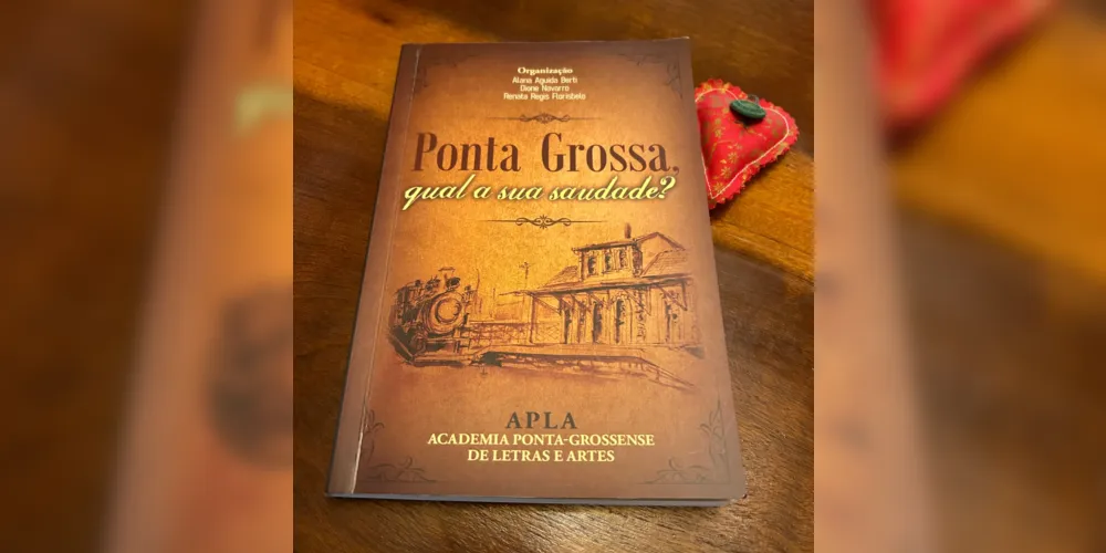 Antologia “Ponta Grossa, qual a sua saudade?”, será publicado domingo (17)