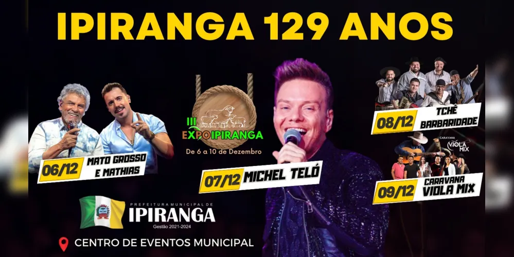 O primeiro show será com a dupla Mato Grosso e Mathias, no dia 6 de dezembro (quarta-feira). No dia seguinte, a festa será comandada pelo cantor Michel Teló