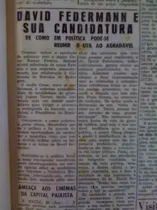 Em 01 de julho de 1955 o JM noticiava a virtual candidatura do Dr. David Federmann, um dos médicos mais populares da cidade no período, à prefeitura de Ponta Grossa